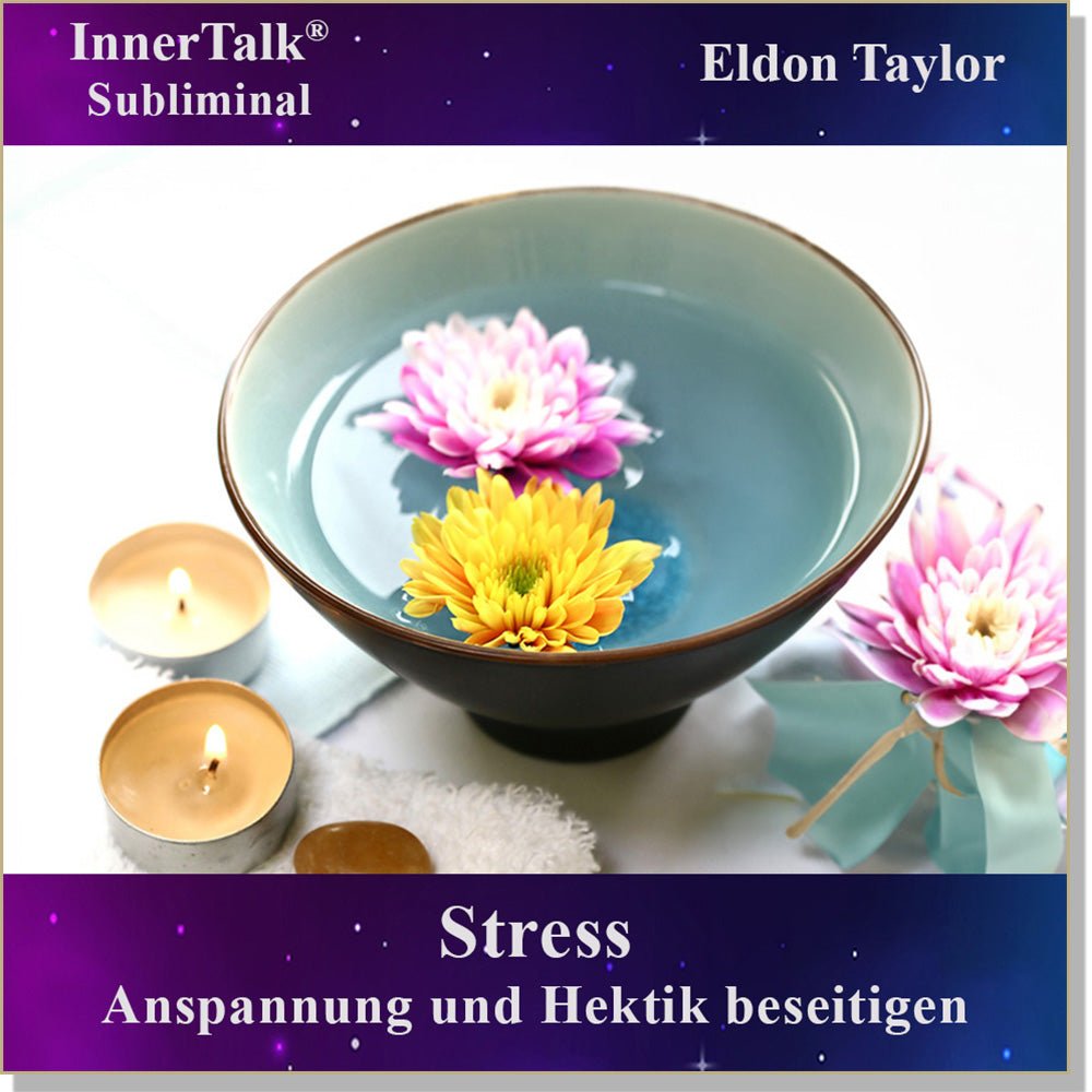 Stress - Eine InnerTalk Self-Empowerment / Self-Help Subliminal CD / MP3 – das Beste! Patentiert! Bewährt! Garantiert!