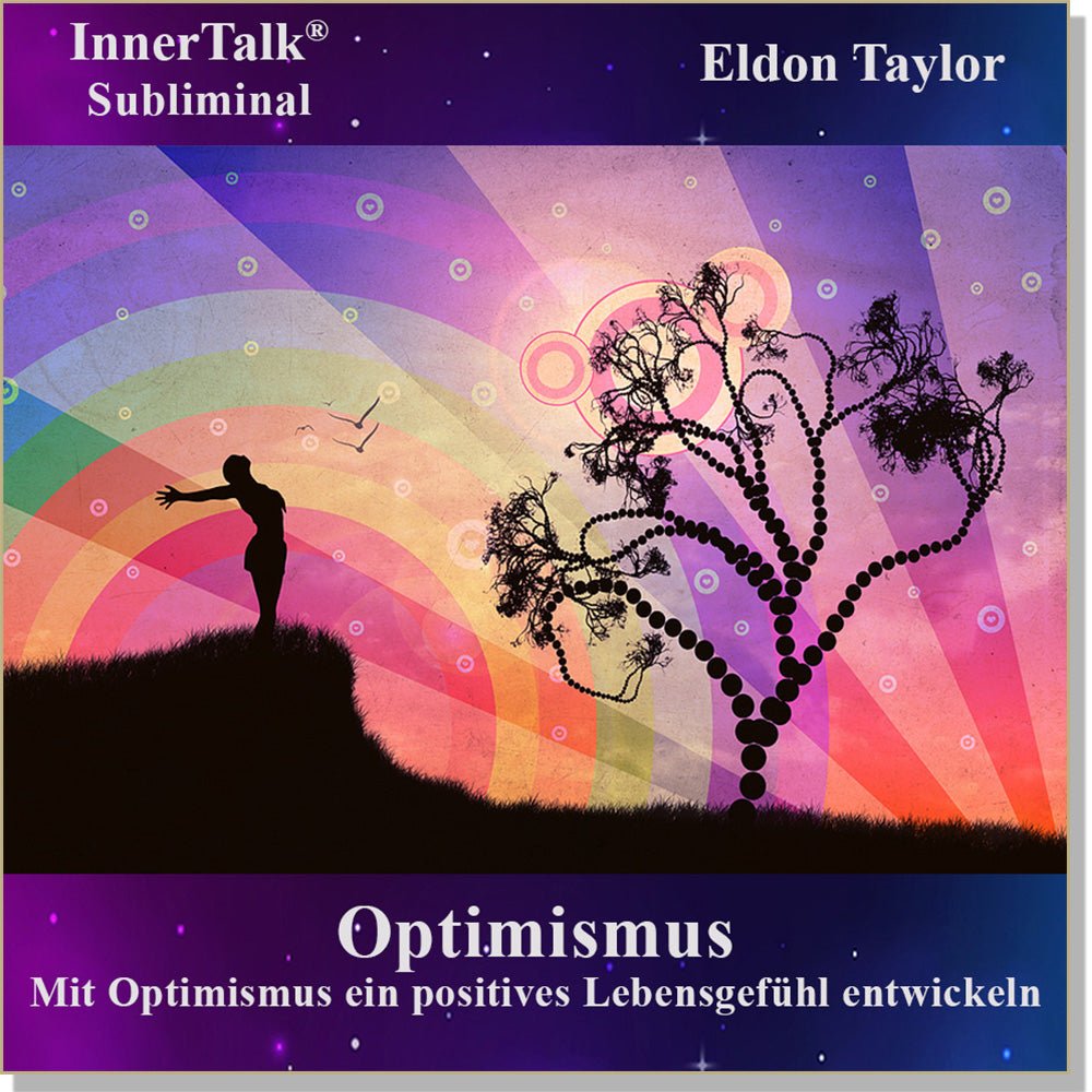 Optimismus - Eine InnerTalk Self-Empowerment / Self-Help Subliminal CD / MP3 – das Beste! Patentiert! Bewährt! Garantiert!