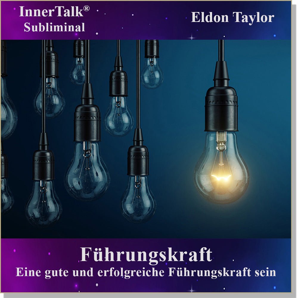 Führungskraft - Eine InnerTalk Self-Empowerment / Self-Help Subliminal CD / MP3 – das Beste! Patentiert! Bewährt! Garantiert!