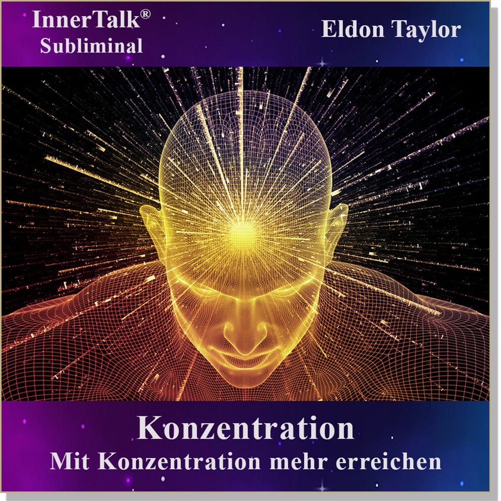 onzentration- Eine InnerTalk Self-Empowerment / Self-Help Subliminal CD / MP3 – das Beste! Patentiert! Bewährt! Garantiert!