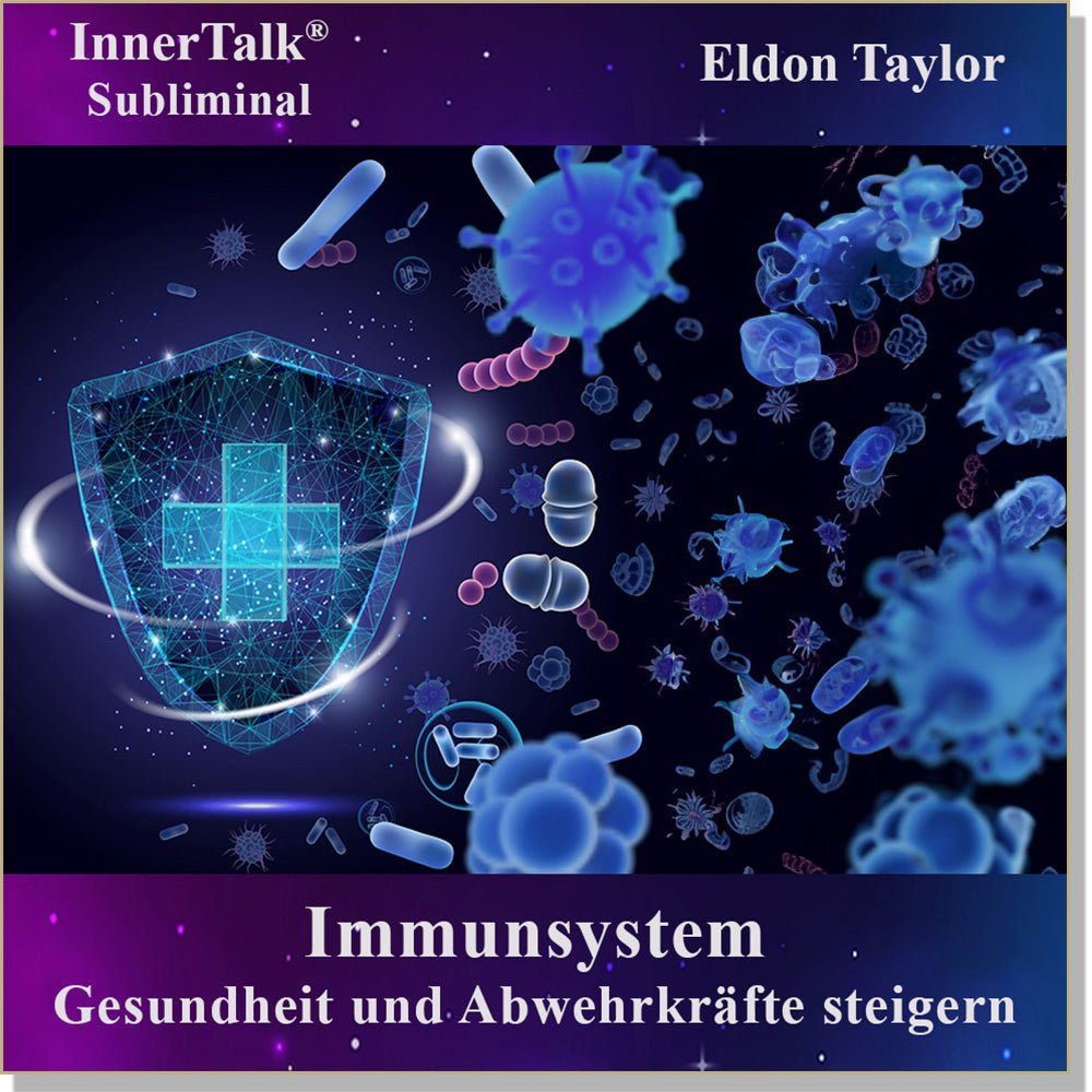 Immunsystem - Eine InnerTalk Self-Empowerment / Self-Help Subliminal CD / MP3 – das Beste! Patentiert! Bewährt! Garantiert!