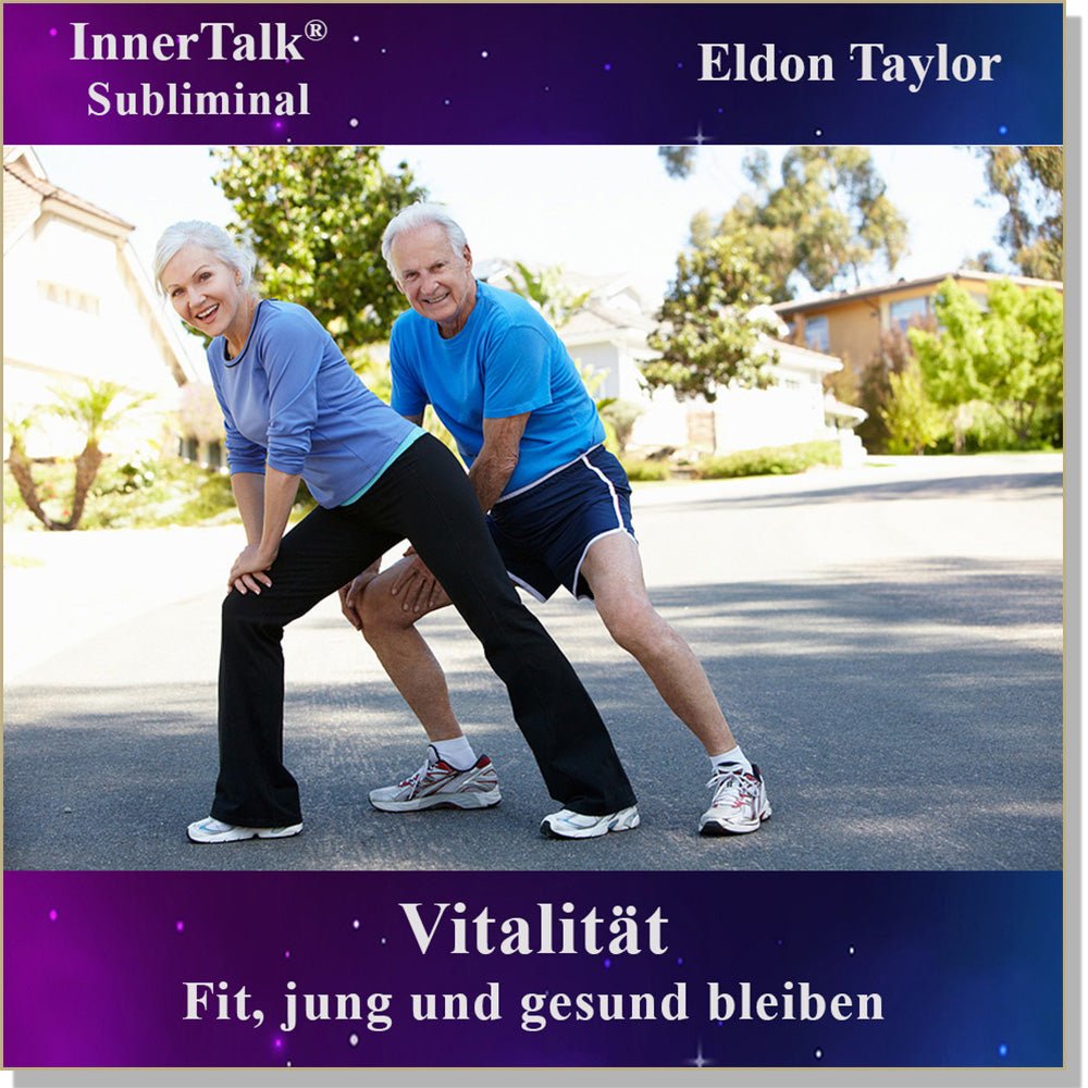 Vitalität - Eine InnerTalk Self-Empowerment / Self-Help Subliminal CD / MP3 – das Beste! Patentiert! Bewährt! Garantiert!