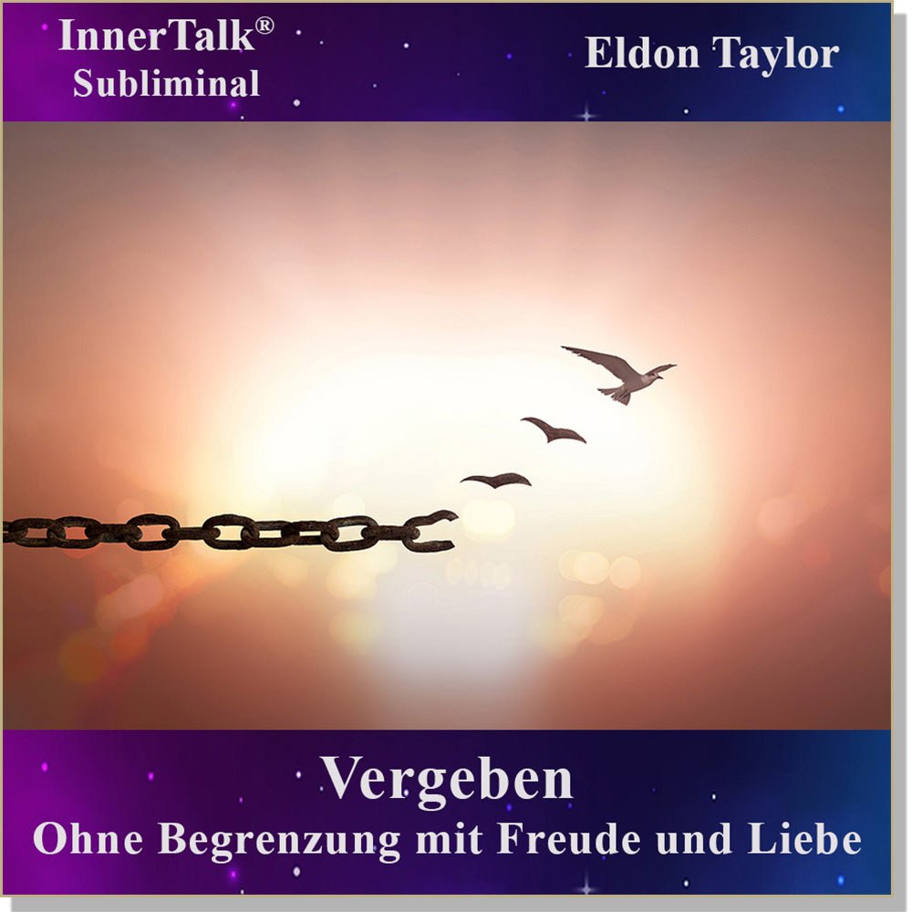 Vergeben-Eine InnerTalk Selbstermächtigung / Selbsthilfe Subliminal CD / MP3 – das Beste! Patentiert! Bewährt! Garantiert!